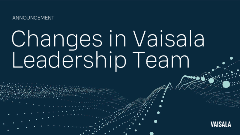 Announcement: Changes in Vaisala Leadership Team.